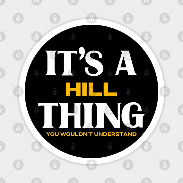 It's a Hill Thing You Wouldn't Understand Magnet by victoria@teepublic.com